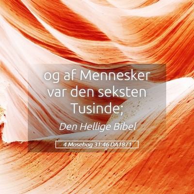 Picture 05 - 4 Mosebog 31:46 DA1871 - og af Mennesker var den seksten - Bible Verse Picture