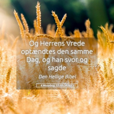 Picture 05 - 4 Mosebog 32:10 DA1871 - Og Herrens Vrede optændtes den samme Dag, og han - Bible Verse Picture