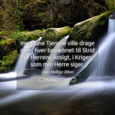 Picture 05 - 4 Mosebog 32:27 DA1871 - men dine Tjenere ville drage over, hver bevæbnet - Bible Verse Picture