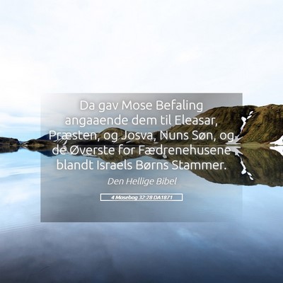 Picture 05 - 4 Mosebog 32:28 DA1871 - Da gav Mose Befaling angaaende dem til Eleasar, - Bible Verse Picture