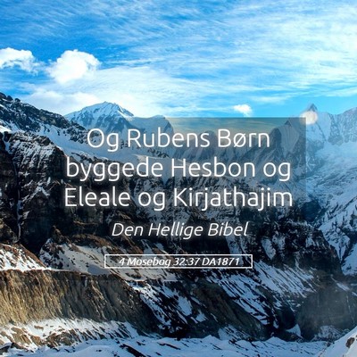 Picture 05 - 4 Mosebog 32:37 DA1871 - Og Rubens Børn byggede Hesbon og Eleale og - Bible Verse Picture