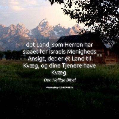 Picture 05 - 4 Mosebog 32:4 DA1871 - det Land, som Herren har slaaet for Israels - Bible Verse Picture