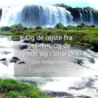 Picture 05 - 4 Mosebog 33:15 DA1871 - Og de rejste fra Refidim, og de lejrede sig i - Bible Verse Picture