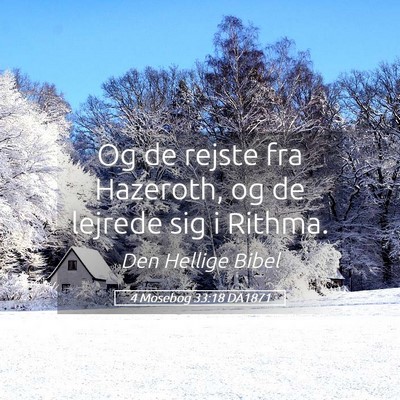 Picture 05 - 4 Mosebog 33:18 DA1871 - Og de rejste fra Hazeroth, og de lejrede sig i - Bible Verse Picture