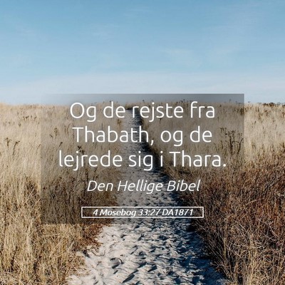 Picture 05 - 4 Mosebog 33:27 DA1871 - Og de rejste fra Thabath, og de lejrede sig i - Bible Verse Picture