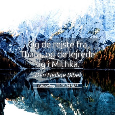 Picture 05 - 4 Mosebog 33:28 DA1871 - Og de rejste fra Thara, og de lejrede sig i - Bible Verse Picture