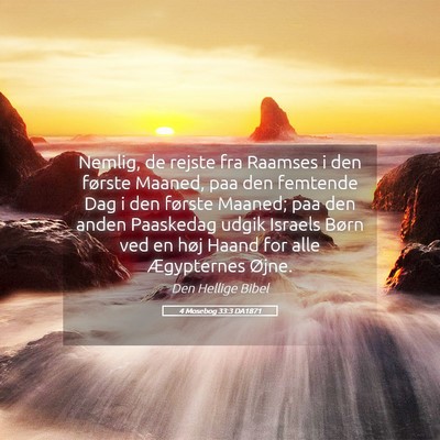 Picture 05 - 4 Mosebog 33:3 DA1871 - Nemlig, de rejste fra Raamses i den første - Bible Verse Picture