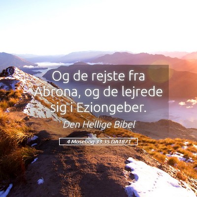 Picture 05 - 4 Mosebog 33:35 DA1871 - Og de rejste fra Abrona, og de lejrede sig i - Bible Verse Picture