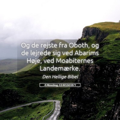 Picture 05 - 4 Mosebog 33:44 DA1871 - Og de rejste fra Oboth, og de lejrede sig ved - Bible Verse Picture