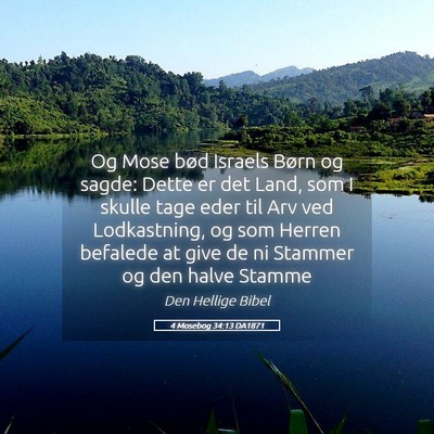 Picture 05 - 4 Mosebog 34:13 DA1871 - Og Mose bød Israels Børn og sagde: Dette er det - Bible Verse Picture