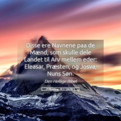 Picture 05 - 4 Mosebog 34:17 DA1871 - Disse ere Navnene paa de Mænd, som skulle dele - Bible Verse Picture
