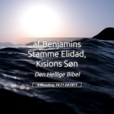 Picture 05 - 4 Mosebog 34:21 DA1871 - af Benjamins Stamme Elidad, Kisions - Bible Verse Picture