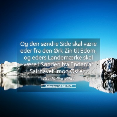 Picture 05 - 4 Mosebog 34:3 DA1871 - Og den søndre Side skal være eder fra den Ørk - Bible Verse Picture