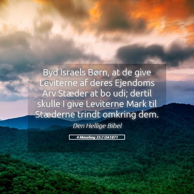 Picture 05 - 4 Mosebog 35:2 DA1871 - Byd Israels Børn, at de give Leviterne af deres - Bible Verse Picture