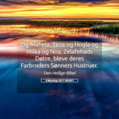 Picture 05 - 4 Mosebog 36:11 DA1871 - Og Mahela, Tirza og Hogla og Milka og Noa, - Bible Verse Picture