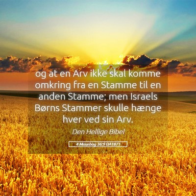 Picture 05 - 4 Mosebog 36:9 DA1871 - og at en Arv ikke skal komme omkring fra en - Bible Verse Picture