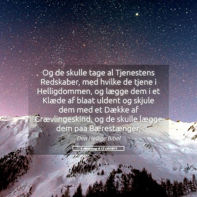 Picture 05 - 4 Mosebog 4:12 DA1871 - Og de skulle tage al Tjenestens Redskaber, med - Bible Verse Picture