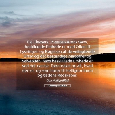 Picture 05 - 4 Mosebog 4:16 DA1871 - Og Eleasars, Præsten Arons Søns, beskikkede - Bible Verse Picture