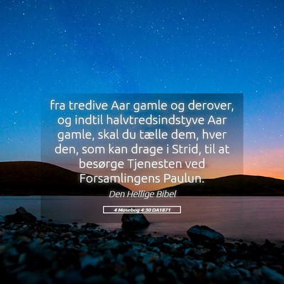 Picture 05 - 4 Mosebog 4:30 DA1871 - fra tredive Aar gamle og derover, og indtil - Bible Verse Picture