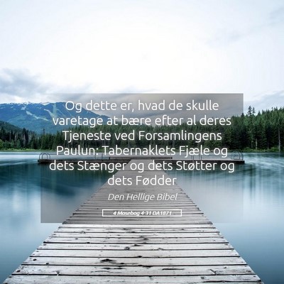 Picture 05 - 4 Mosebog 4:31 DA1871 - Og dette er, hvad de skulle varetage at bære - Bible Verse Picture