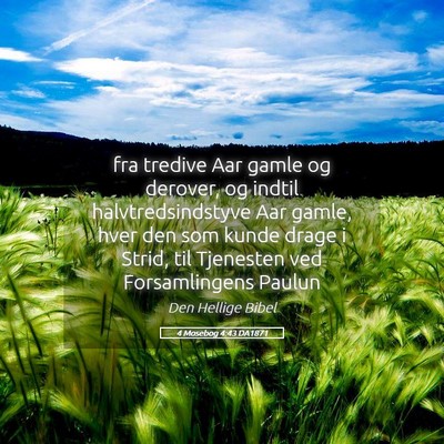 Picture 05 - 4 Mosebog 4:43 DA1871 - fra tredive Aar gamle og derover, og indtil - Bible Verse Picture