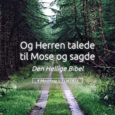 Picture 05 - 4 Mosebog 5:1 DA1871 - Og Herren talede til Mose og - Bible Verse Picture