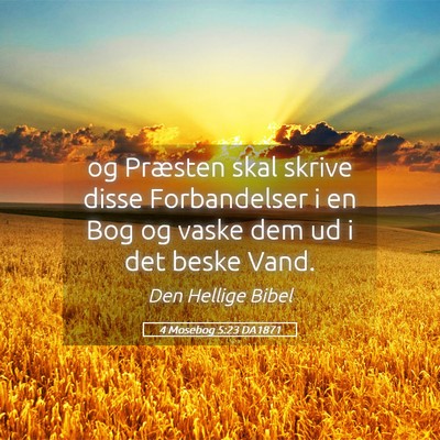 Picture 05 - 4 Mosebog 5:23 DA1871 - og Præsten skal skrive disse Forbandelser i en - Bible Verse Picture