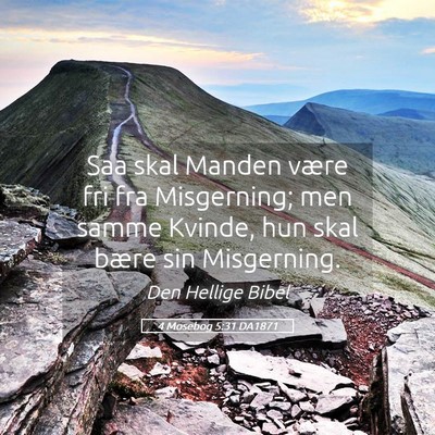 Picture 05 - 4 Mosebog 5:31 DA1871 - Saa skal Manden være fri fra Misgerning; men - Bible Verse Picture