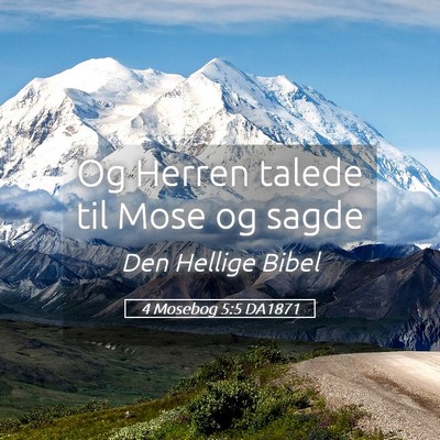 Picture 05 - 4 Mosebog 5:5 DA1871 - Og Herren talede til Mose og - Bible Verse Picture