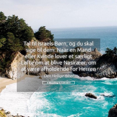 Picture 05 - 4 Mosebog 6:2 DA1871 - Tal til Israels Børn, og du skal sige til dem: - Bible Verse Picture