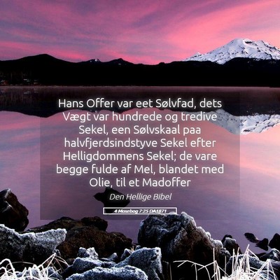 Picture 05 - 4 Mosebog 7:25 DA1871 - Hans Offer var eet Sølvfad, dets Vægt var - Bible Verse Picture