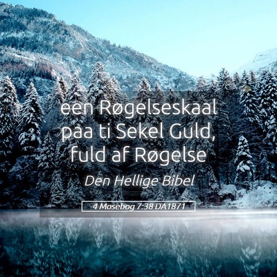 Picture 05 - 4 Mosebog 7:38 DA1871 - een Røgelseskaal paa ti Sekel Guld, fuld af - Bible Verse Picture