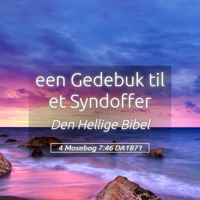 Picture 05 - 4 Mosebog 7:46 DA1871 - een Gedebuk til et - Bible Verse Picture