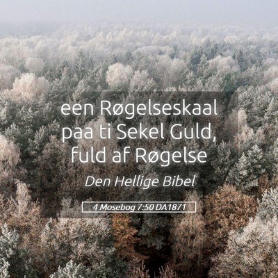 Picture 05 - 4 Mosebog 7:50 DA1871 - een Røgelseskaal paa ti Sekel Guld, fuld af - Bible Verse Picture