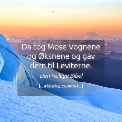 Picture 05 - 4 Mosebog 7:6 DA1871 - Da tog Mose Vognene og Øksnene og gav dem til - Bible Verse Picture
