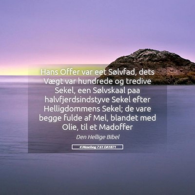 Picture 05 - 4 Mosebog 7:61 DA1871 - Hans Offer var eet Sølvfad, dets Vægt var - Bible Verse Picture