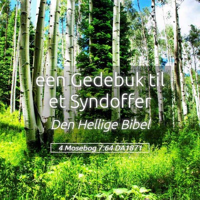 Picture 05 - 4 Mosebog 7:64 DA1871 - een Gedebuk til et - Bible Verse Picture