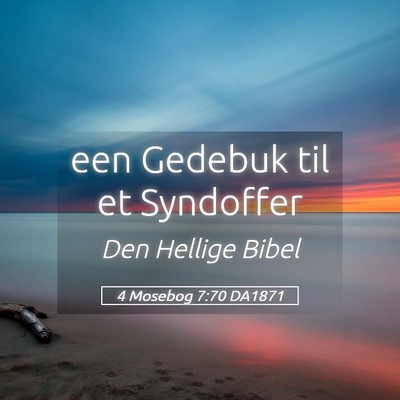 Picture 05 - 4 Mosebog 7:70 DA1871 - een Gedebuk til et - Bible Verse Picture