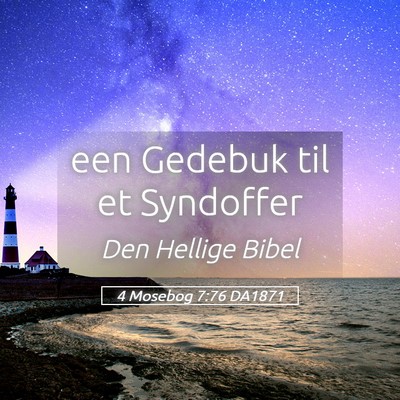 Picture 05 - 4 Mosebog 7:76 DA1871 - een Gedebuk til et - Bible Verse Picture