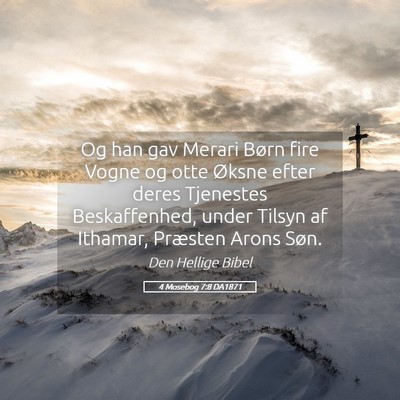 Picture 05 - 4 Mosebog 7:8 DA1871 - Og han gav Merari Børn fire Vogne og otte Øksne - Bible Verse Picture