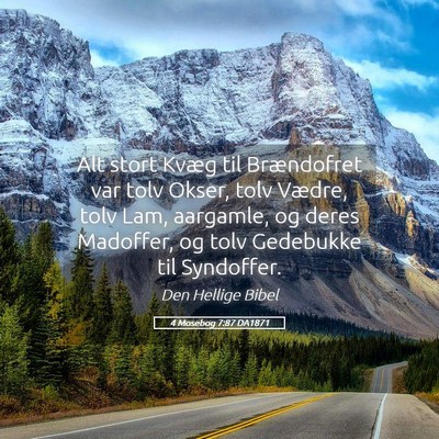 Picture 05 - 4 Mosebog 7:87 DA1871 - Alt stort Kvæg til Brændofret var tolv Okser, - Bible Verse Picture