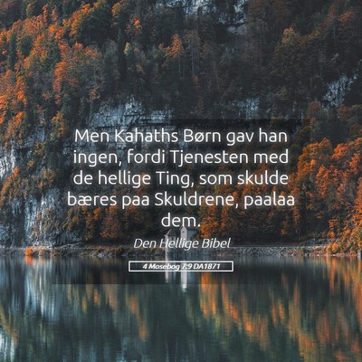 Picture 05 - 4 Mosebog 7:9 DA1871 - Men Kahaths Børn gav han ingen, fordi Tjenesten - Bible Verse Picture