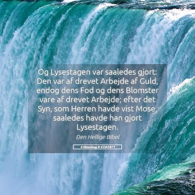 Picture 05 - 4 Mosebog 8:4 DA1871 - Og Lysestagen var saaledes gjort: Den var af - Bible Verse Picture