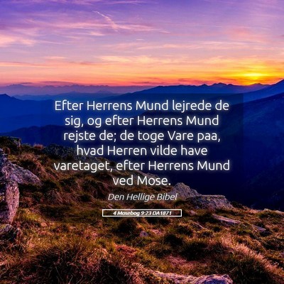 Picture 05 - 4 Mosebog 9:23 DA1871 - Efter Herrens Mund lejrede de sig, og efter - Bible Verse Picture