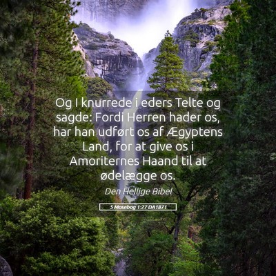 Picture 05 - 5 Mosebog 1:27 DA1871 - Og I knurrede i eders Telte og sagde: Fordi - Bible Verse Picture