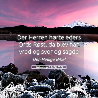 Picture 05 - 5 Mosebog 1:34 DA1871 - Der Herren hørte eders Ords Røst, da blev han - Bible Verse Picture