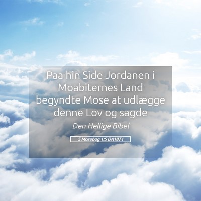 Picture 05 - 5 Mosebog 1:5 DA1871 - Paa hin Side Jordanen i Moabiternes Land begyndte - Bible Verse Picture
