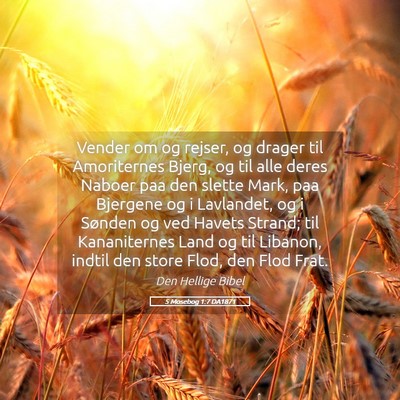 Picture 05 - 5 Mosebog 1:7 DA1871 - Vender om og rejser, og drager til Amoriternes - Bible Verse Picture