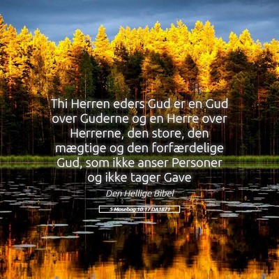 Picture 05 - 5 Mosebog 10:17 DA1871 - Thi Herren eders Gud er en Gud over Guderne og en - Bible Verse Picture