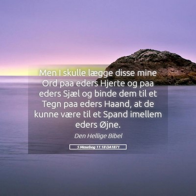 Picture 05 - 5 Mosebog 11:18 DA1871 - Men I skulle lægge disse mine Ord paa eders - Bible Verse Picture